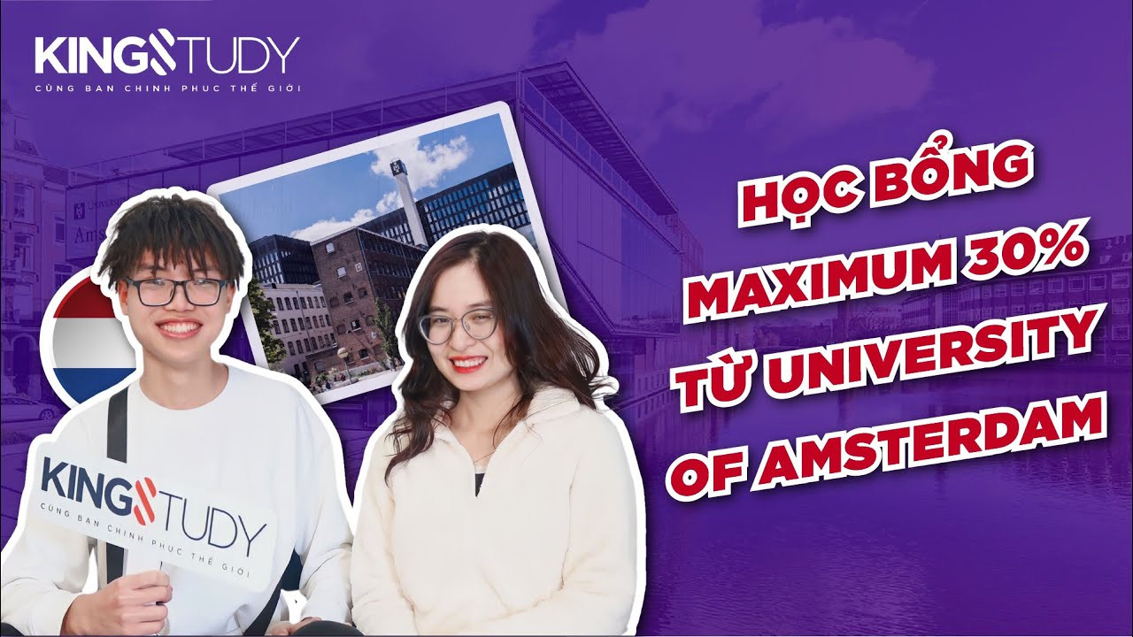 HỌC BỔNG MAXIMUM TRƯỜNG TOP 1 HÀ LAN - UNIVERSITY OF AMSTERDAM